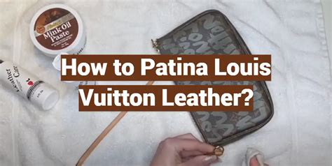 louis vuitton patina's luxityluxity|how to patina Louis Vuitton.